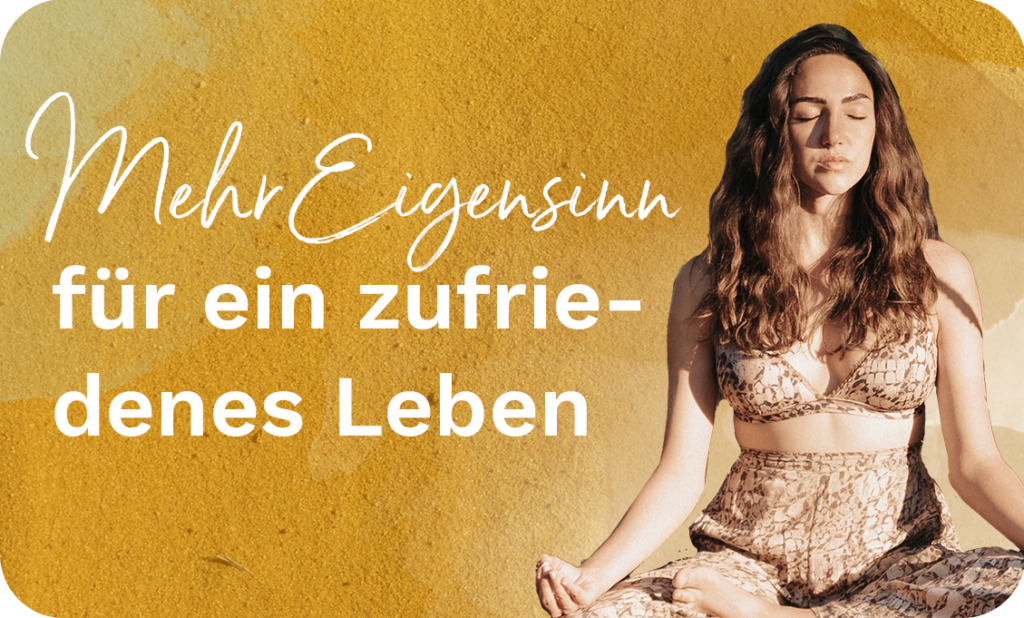 Zufriedeneres Leben mit mehr Eigensinn