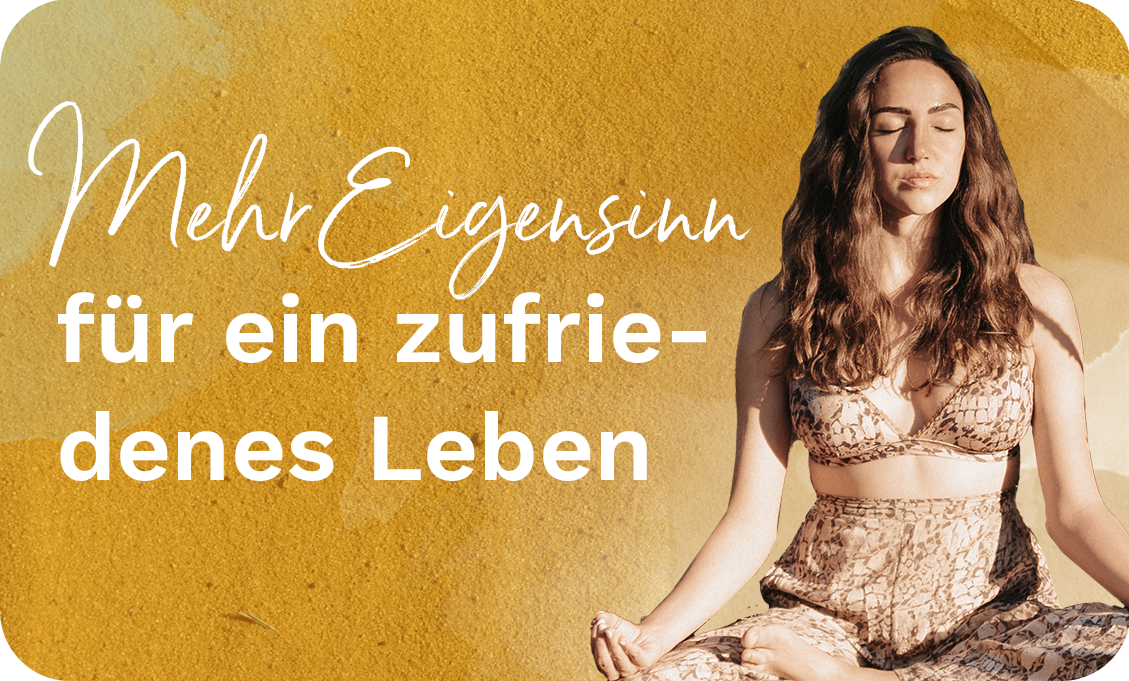 Zufriedeneres Leben mit mehr Eigensinn